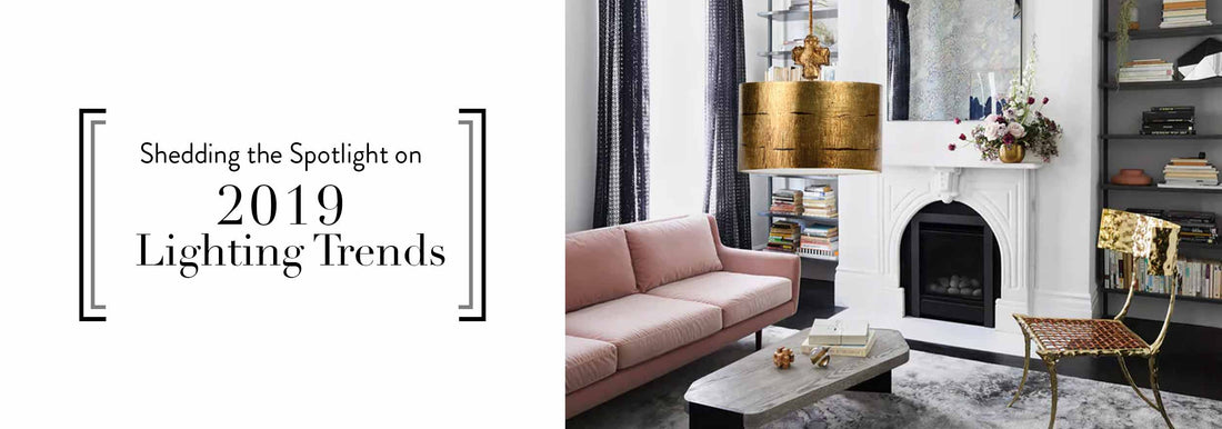 Shedding the Spotlight on 2019 Lighting Trends