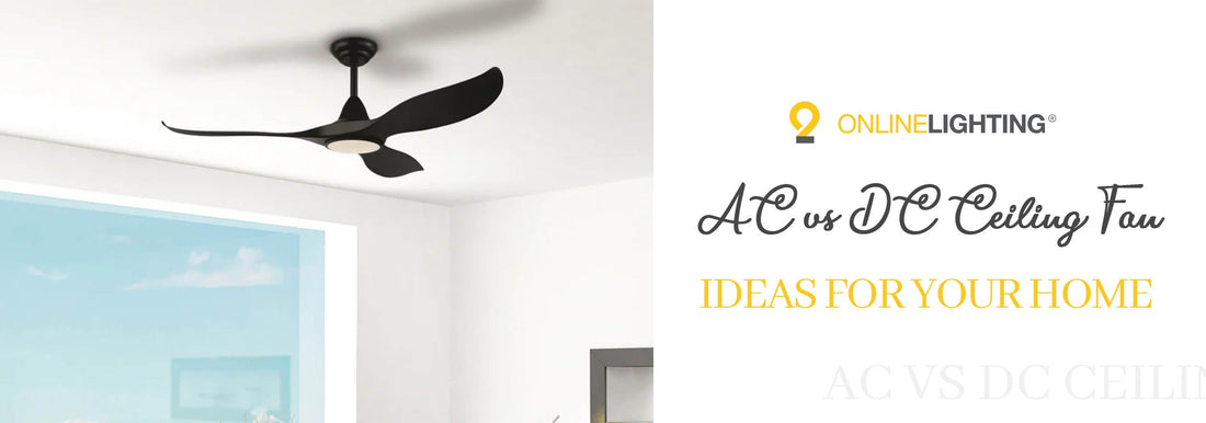 AC vs DC Ceiling Fans: What’s the Difference and Which is Better?